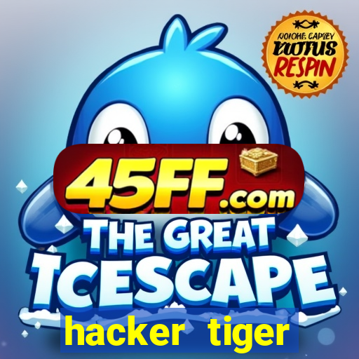 hacker tiger fortune gratis